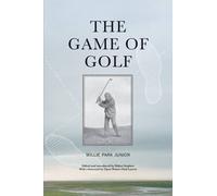 Willie Park Junior The Game of Golf (Copertina rigida)