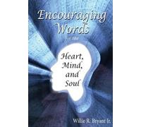 Willie R Bryant Encouraging Words for the Heart, Mind and Soul (Tascabile)