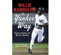 Willie Randolph The Yankee Way: Playing, Coaching, and My Life in Ba (Tascabile)