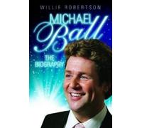 Willie Robertson Michael Ball - The Biography (Tascabile)