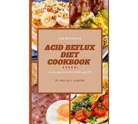 Willie S Harper Acid Reflux Diet Cookbook for Beginners (Tascabile)