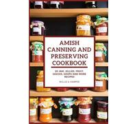 Willie S Harper Amish Canning and Preserving Cookbook (Tascabile)