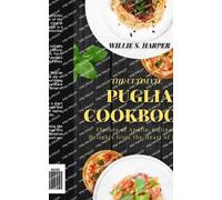 Willie S Harper The Ultimate Puglia Cookbook (Tascabile)