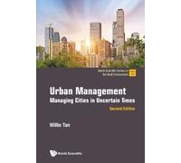 Willie Tan Urban Management: Managing Cities In Uncertain Times (Tascabile)