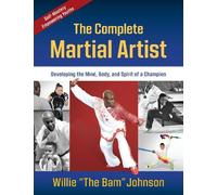 Willie "The Bam" Johnson The Complete Martial Artist (Tascabile)