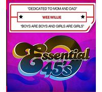 Willie, Wee - Dedicated To Mom & Dad / Boys Are Boys & Girls Are