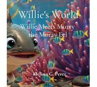 Willie's World: Willie Meets Murry the Moray Eel: 1