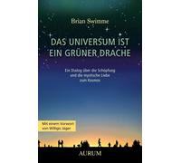 Willigis Jäger Das Universum ist ein grüner Drache: Ein Dialog über (Tascabile)
