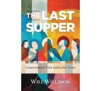 Willimon, William H. Last Supper, The Book NUOVO