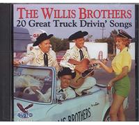 Willis Brothers - 20 Great Truck Drivin' Son