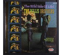 WILLIS BROTHERS - the wild side of life!