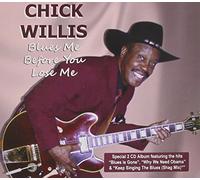 Willis, Chick - Blues Me Before You Lose Me (2 CD)