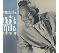 Willis, Chuck - Stroll On: Chuck Willis Collection
