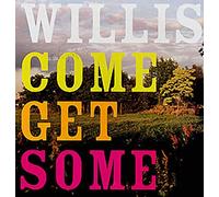 Willis - Come Get Some