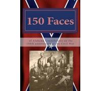 Willis Downs 150 Faces of Alabama Confederates on the 150th annivers (Tascabile)