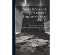 Willis F Whitehead Henry 1822-189 Three Books of Occult Philosophy (Tascabile)