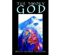 Willis George Emerso The Smoky God by Willis George Emerson, Fictio (Tascabile)