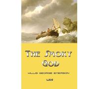 Willis George Emerson The Smoky God (Copertina rigida)