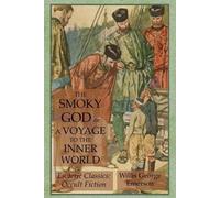 Willis George Emerson The Smoky God or A Voyage to the Inner World (Tascabile)
