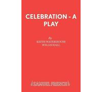 Willis Hall Keith Waterhouse Celebration (Tascabile) Acting Edition S.