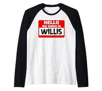 Willis Hello Hi My Name Is Maglietta con nome personalizzato Maglia con Maniche Raglan