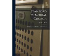 Willis L Hall Stanford Memorial Church (Tascabile)