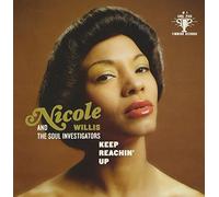 Willis Nicole - Keep Reachin' Up (& the Soul Investigation)