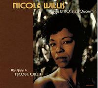 Willis Nicole & Umo Jazz Orchestra - My Name Is Nicole Willis