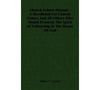 Williso O. Garr Church Ushers Manual - A Handbook For Church Ushers (Tascabile)