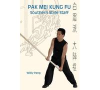 Williy Pang Pak Mei Kung Fu (Tascabile)