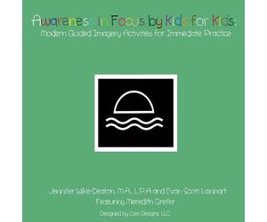 Willke-Deaton, Jennifer L./Evan Scott Lainhart - Awareness In Focus By Kids For Kids: Modern Guided