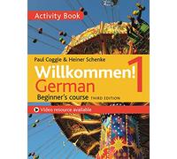 Willkommen! 1 German Beginner's Course: Activity Book