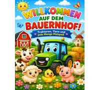 Willkommen auf dem Bauernhof! Traktoren, Tiere und jede Menge Malspaß