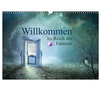 Willkommen im Reich der Fantasie (Wandkalender 2026 DIN A3 quer), CALVENDO Monatskalender: Bilderwelten zwischen real und surreal