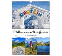 Willkommen in Bad Gastein (Wandkalender 2027 DIN A3 hoch), CALVENDO Monatskalend