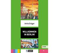 Willkommen in Berlin! A1. Per la Scuola media