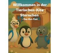 Willkommen in der Tierischen-Kita Sternchen "Das Mut-Fest": Ein liebevolles Bilderbuch zum Kita-Start über Freundschaft, Gefühle und neue Abenteuer - für Kinder ab 3 Jahren: 2