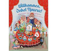 Willkommen, Onkel Nouruz!: Wir feiern den Frühling