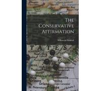 Willmoore 1909-1967 Kendall The Conservative Affirmation (Copertina rigida)