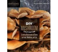 Willoughby Arevalo DIY Mushroom Cultivation (Tascabile) Homegrown City Life