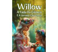 Willow, A Fada Do Gênero E A Jornada Extravagante