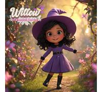 Willow And The Enchanted Garden: A story of patience, care, and helping a garden bloom again.