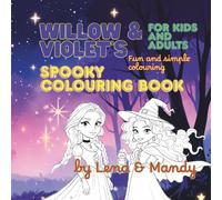 Willow and Violet’s Spooky Colouring Book: Fun and easy activity book filled with unique illustrations to bring to life.