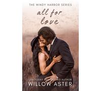 Willow Aster All for Love: A Small Town, Found Family, Single Mom, C (Tascabile)