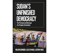 Willow Berridge Alex de Waal Justin Lync Sudan's Unfinished Democrac (Tascabile)