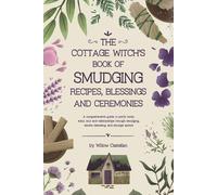 Willow Castella The Cottage Witch's Book of Smudging Recipes, Blessi (Tascabile)