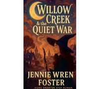 Willow Creek & the Quiet War