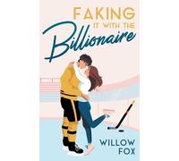 Willow Fox Faking it with the Billionaire (Tascabile) Ice Dragons Hockey Romance
