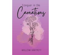 Willow Hartnett Conquer in the Carnations (Tascabile)