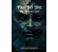 Willow Hewett Past My Time The Witch's Cult (Tascabile)